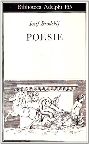 Poesie (1972-1985) di Iosif Brodskij edito da Adelphi