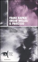 Franz Kafka/Orson Welles: il processo edito da Rubbettino