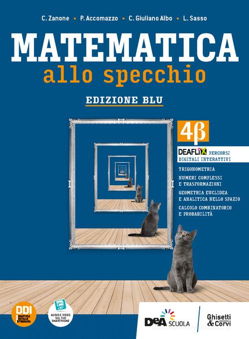 Matematica allo specchio. Ediz.blu. Per le Scuole superiori. Con e-book. Con espansione online vol. 2 di C. Zanone, P. Accomazzo, P. Sasso edito da Ghisetti e Corvi