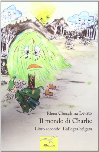 Il mondo di Charlie vol.2 di Elena Levato Checchina edito da Gruppo Albatros Il Filo