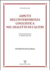 Aspetti dell'interferenza linguistica nel dialetto di Calitri di Raffaele Salvante edito da Polistampa