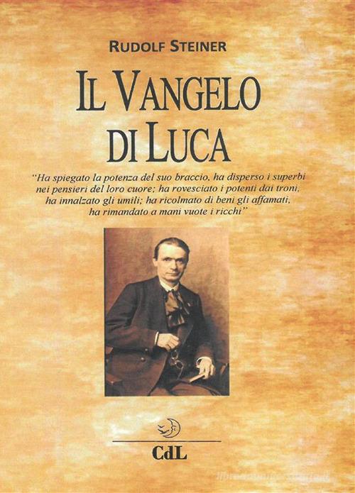 Il Vangelo di Luca di Rudolf Steiner edito da Cerchio della Luna
