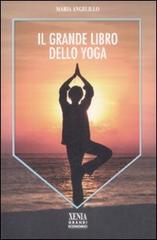 Il grande libro dello yoga di Maria Angelillo edito da Xenia