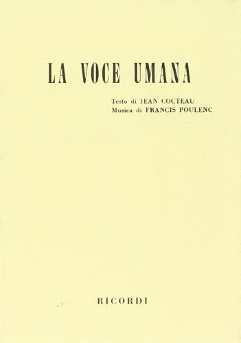 La voce umana (La voix humaine). Tragedia lirica in un atto. Musica di F. Poulenc di Jean Cocteau edito da Casa Ricordi