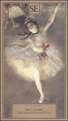 Degas danza disegno di Paul Valéry edito da SE