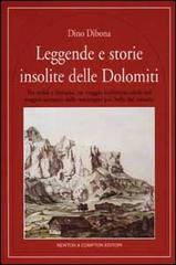 Leggende e storie insolite delle Dolomiti di Dino Dibona edito da Newton Compton
