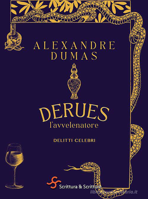 Libro Derues, l'avvelenatore. Delitti celebri di Alexandre Dumas Voci di Scrittura & Scritture