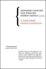 Il caso Moro. Memorie e narrazioni edito da Transeuropa