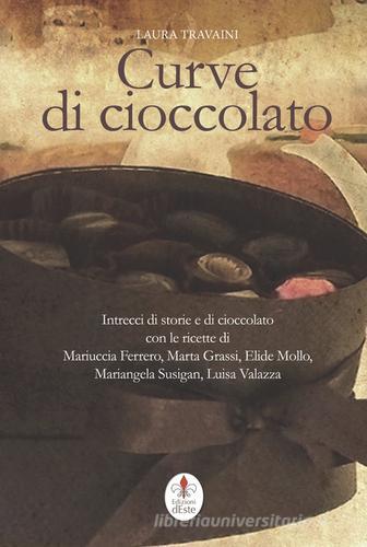 Curve di cioccolato-Curvy chocolate di Laura Travaini edito da Edizioni dEste