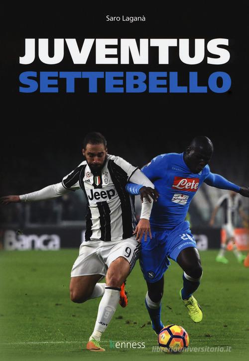 Juventus settebello di Saro Laganà edito da Kenness Publishing