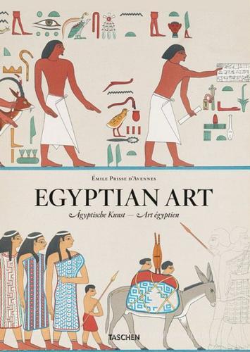 Émile Prisse D'Avennes. Egyptian art. Ediz. inglese, francese e tedesca di Salima Ikram edito da Taschen