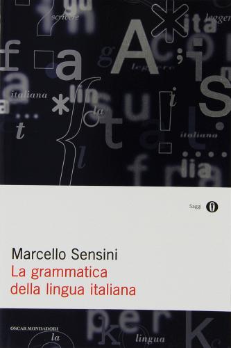 Grammatica della lingua italiana di Marcello Sensini edito da Mondadori