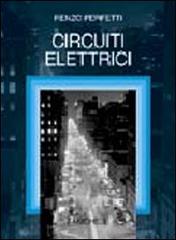 Circuiti elettrici di Renzo Perfetti edito da Zanichelli