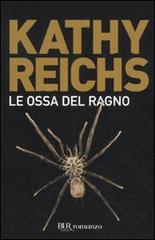 Le ossa del ragno di Kathy Reichs edito da BUR Biblioteca Univ. Rizzoli