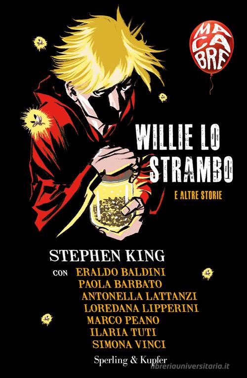 Willie lo strambo e altre storie. Macabre di Stephen King, Eraldo Baldini, Paola Barbato edito da Sperling & Kupfer