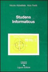 Studens informaticus. Avviamento alla cultura informatica di Nicola Abbattista, Aldo Ferilli edito da Liguori