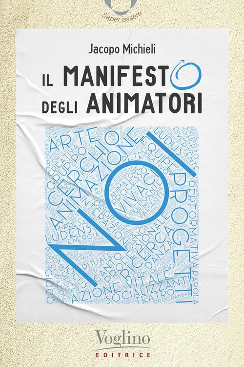 Il manifesto degli animatori di Jacopo Michieli edito da Voglino Editrice