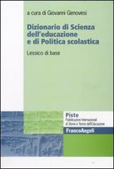 Dizionario di scienza dell'educazione e di politica scolastica. Lessico di base edito da Franco Angeli