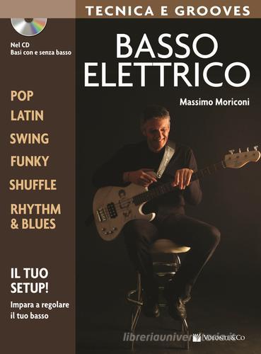 Basso elettrico. Tecnica e grooves. Con CD Audio di Massimo Moriconi edito da Volontè & Co