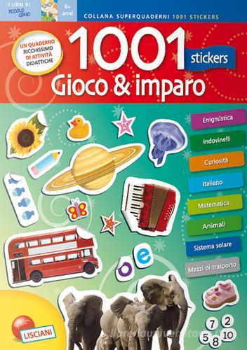 1001 stickers. Gioco & imparo edito da Liscianigiochi