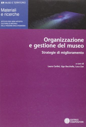 Organizzazione e gestione del museo. Strategie di miglioramento edito da Compositori