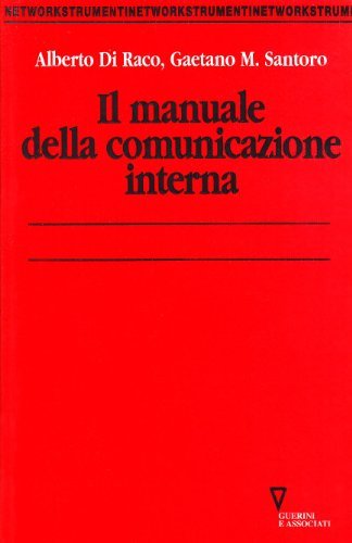 Il manuale della comunicazione interna di Alberto Di Raco, Gaetano Santoro edito da Guerini e Associati