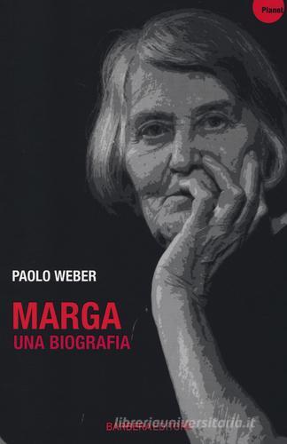 Marga. Una biografia di Paolo Weber edito da Barbera
