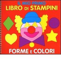 Il mio primo libro di stampini. Forme e colori di Annie White edito da Emme Edizioni