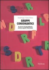 Gruppi consonantici. Un percorso di apprendimento attraverso giochi e illustrazioni di Claudia Poggia, Federica Pedroni edito da Erickson