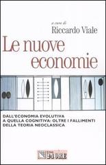 Le nuove economie. Dall'economia evolutiva a quella cognitiva: oltre i fallimenti della teoria neoclassica edito da Il Sole 24 Ore