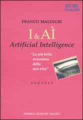 I & Aì. Artificial intelligence di Franco Malingri edito da Incontri Nautici