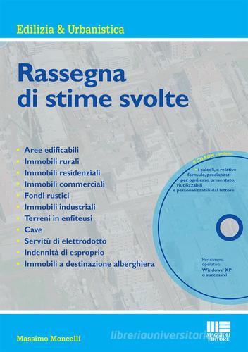 Rassegna di stime svolte. Con CD-ROM di Massimo Moncelli edito da Maggioli Editore