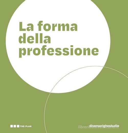 La forma della professione. Progettare gli ambienti dei Centri di Formazione Professionale edito da Maggioli Editore