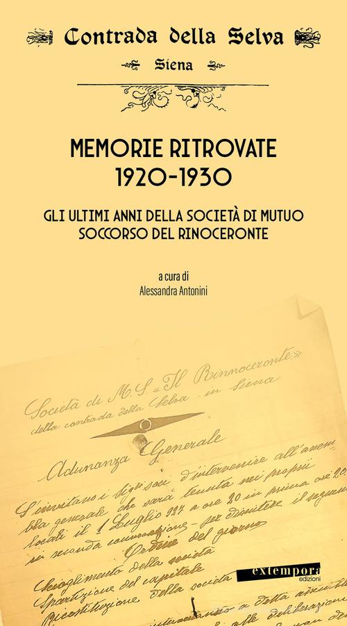 Memorie ritrovate 1920-1930. Gli ultimi anni della società di mutuo soccorso del Rinoceronte edito da Extempora