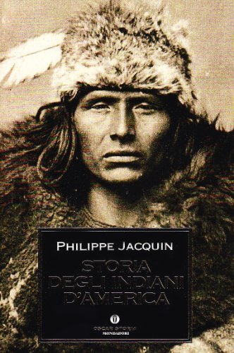Storia degli indiani d'America di Philippe Jacquin edito da Mondadori
