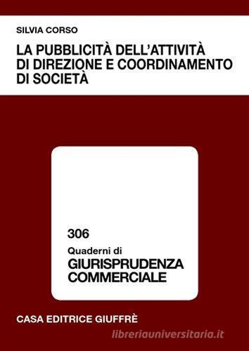 La pubblicità dell'attività di direzione e coordinamento di società di Silvia Corso edito da Giuffrè