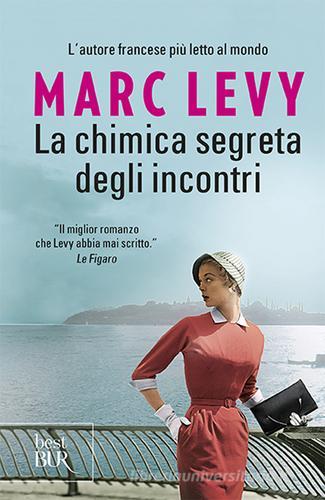 La chimica segreta degli incontri di Marc Levy edito da Rizzoli