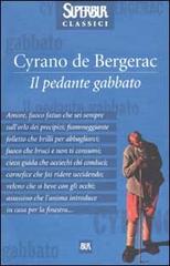 Il pedante gabbato di H. S. Cyrano de Bergerac edito da Rizzoli