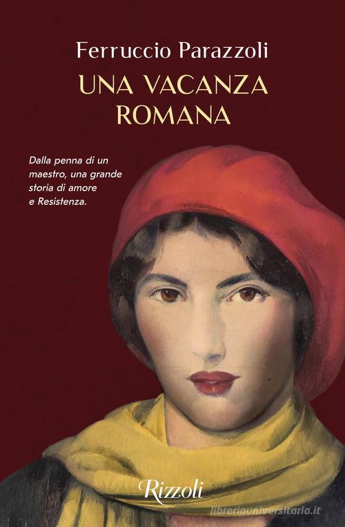 Una vacanza romana di Ferruccio Parazzoli edito da Rizzoli