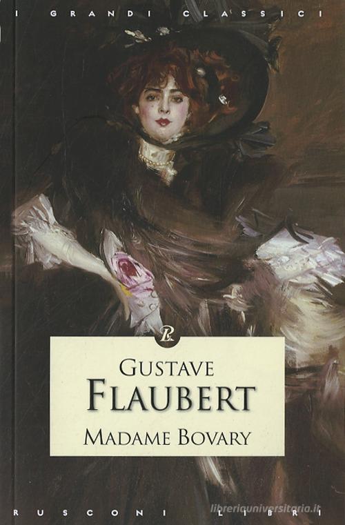 Madame Bovary di Gustave Flaubert edito da Rusconi Libri