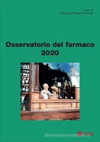 Osservatorio del farmaco 2020 di Giuseppe F. Ferrari edito da EGEA