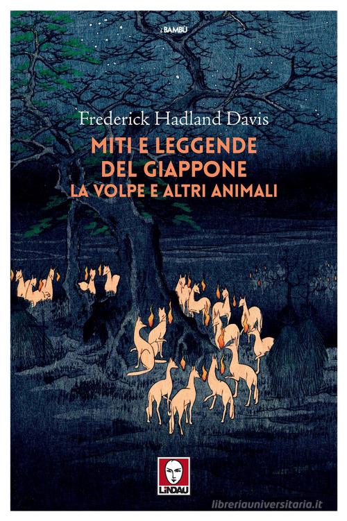 Miti e leggende del Giappone. La volpe e altri animali di Frederick Hadland Davis edito da Lindau