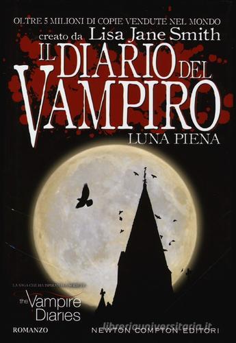 Luna piena. Il diario del vampiro di Lisa J. Smith edito da Newton Compton