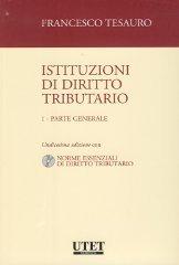 Istituzioni di diritto tributario. Con CD-ROM vol.1 di Francesco Tesauro edito da Utet Giuridica