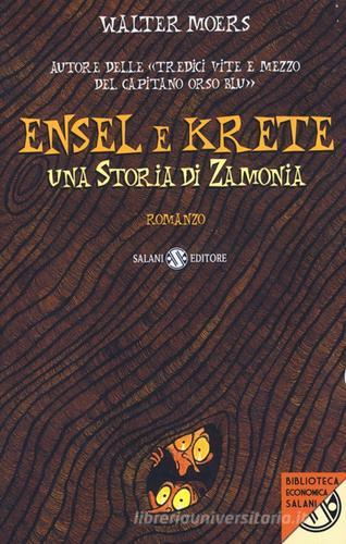 Ensel e Krete. Una storia di Zamonia di Walter Moers edito da Salani