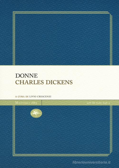 Libro Donne di Charles Dickens Experience Light di Mattioli 1885