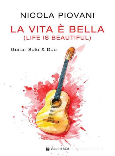 La vita è bella (Life is beautiful). Guitar Solo & Duo di Nicola Piovani edito da Volontè & Co