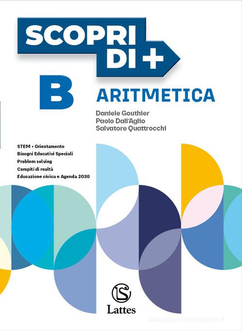 Scopri di +. Aritmetica, Geometria, Quaderno operativo. Per la Scuola media. Con e-book. Con espansione online vol. 2 di Daniele Gouthier, Paolo Dall'Aglio, Salvatore Quattrocchi edito da Lattes