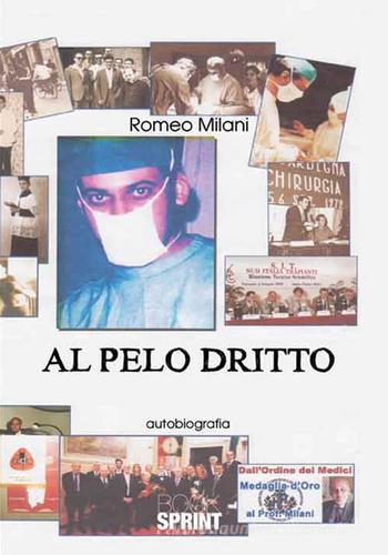 Al pelo dritto di Romeo Milani edito da Booksprint