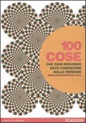 100 cose che ogni designer deve conoscere sulle persone di Susan M. Weinschenk edito da Pearson